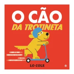 O Cão da Trotineta: Livro de Histórias de Lo Cole