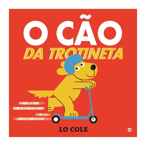 O Cão da Trotineta: Livro de Histórias de Lo Cole