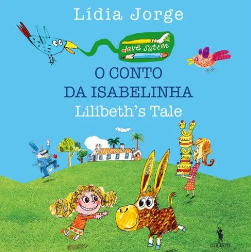 O Conto de Isabelinha | Lilibeth's Tale de Lídia Jorge