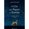 O Cão que Seguia as Estrelas de Anna Sólyom