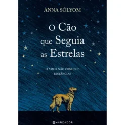O Cão que Seguia as Estrelas de Anna Sólyom
