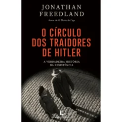 O Círculo Dos Traidores De Hitler de Jonathan Freedland