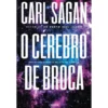 O Cérebro De Broca de Carl Sagan