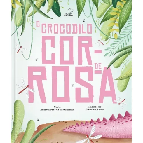 O Crocodilo Cor-De-Rosa de Andreia Paes De Vasconcellos