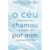 O Céu Chamou Por Mim de Theresa Cheung