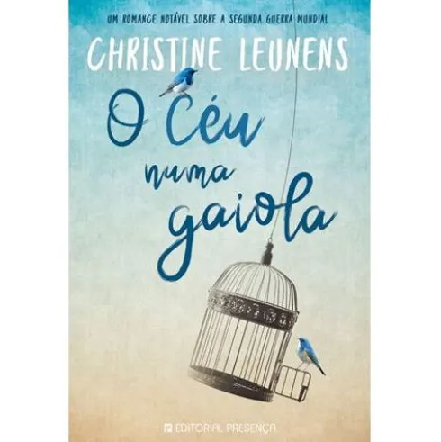 O Céu Numa Gaiola de Christine Leunens