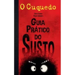 O Cuquedo - Guia Prático do Susto de Clara Cunha