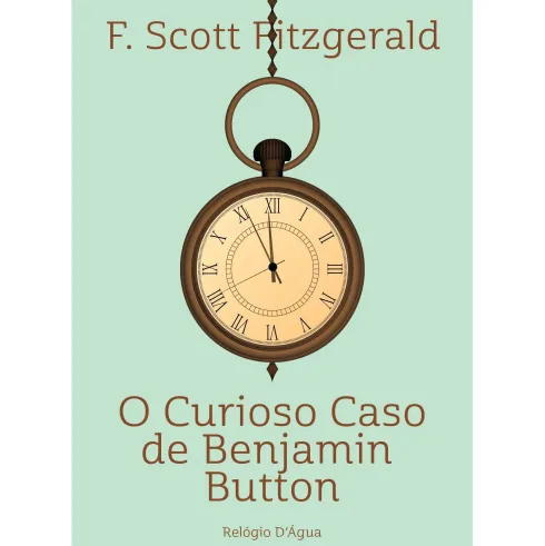 O Curioso Caso de Benjamin Button de F. Scott Fitzgerald
