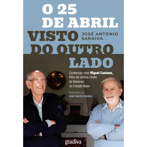 O 25 De Abril Visto Do Outro L de José António Saraiva,José Cabrita Saraiva