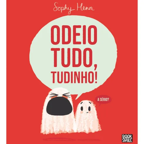 Odeio Tudo, Tudinho! de Sophy Henn
