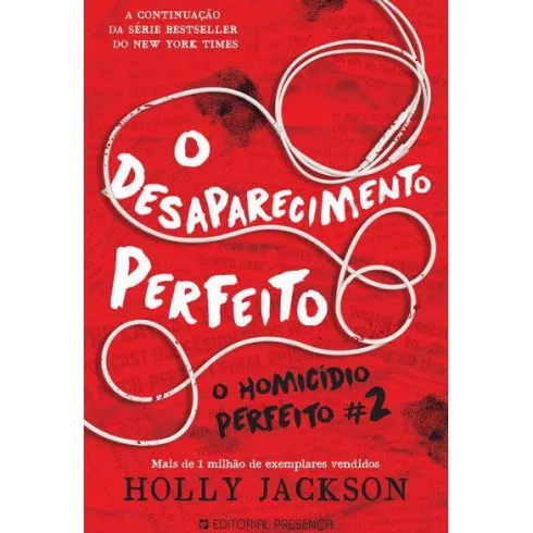 O Desaparecimento Perfeito de Holly Jackson - O Homicídio Perfeito N.º 2