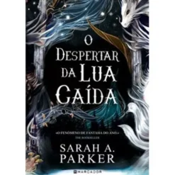 O Despertar da Lua Caída de Sarah A. Parker