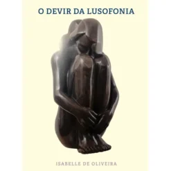 O Devir da Lusofonia de Isabelle de Oliveira