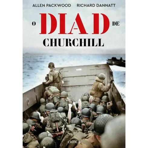 O Dia D De Churchill de Allen Packwood,Richard Dannatt