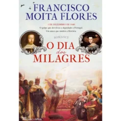 O Dia dos Milagres de Francisco Moita Flores