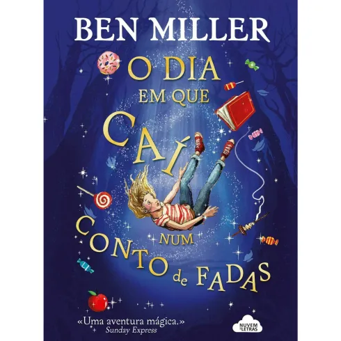 O Dia em que Caí Num Conto de Fadas de Ben Miller