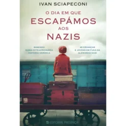 O Dia em que Escapámos aos Nazis de Ivan Sciapeconi