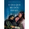 O Dia que Mudou Israel de Helena Ferro de Gouveia - O Massacre do Hamas Contado Pelos Sobreviventes