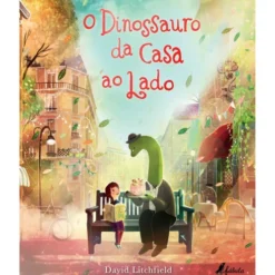 O Dinossauro da Casa ao Lado de David Litchfield