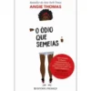 O Ódio que Semeias de Angie Thomas