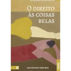 O Direito Às Coisas Belas de Juan Evaristo Valls Boix