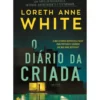 O Diário Da Criada de Loreth Anne White