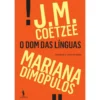 O Dom Das Línguas de J. M. Coetzee E Mariana Dimópulos