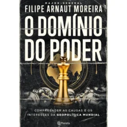 O Domínio Do Poder de Filipe Arnaut Moreira