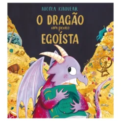O Dragão Um Pouco Egoísta de Nicola Kinnear