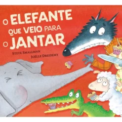 O Elefante Que Veio Para O Jantar de Steve Smallman