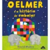 O Elmer e a História de Embalar de David McKee