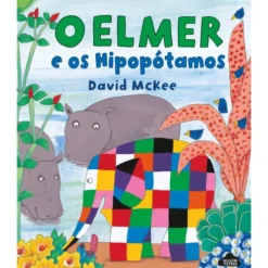 O Elmer e os Hipopótamos de David McKee