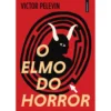 O Elmo do Horror de Victor Pelevin