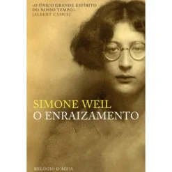 O Enraizamento de Simone Weil