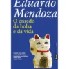 O Enredo da Bolsa e da Vida de Eduardo Mendoza