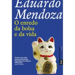 O Enredo da Bolsa e da Vida de Eduardo Mendoza