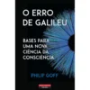 O Erro de Galileu de Philip Goff