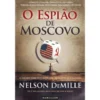 O Espião de Moscovo de Nelson DeMille