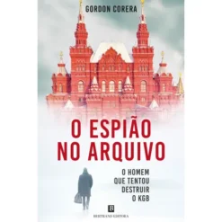 O Espião No Arquivo de Gordon Corera