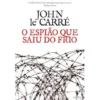 O Espião Que Saiu do Frio de John le Carré
