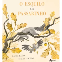 O Esquilo e o Passarinho de Laura Baker