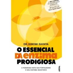 O Essencial da Enzima Prodigiosa de Hiromi Shinya