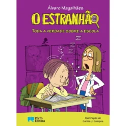O Estranhão - Toda a Verdade Sobre a Escolade Álvaro Magalhães Livro 14