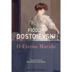 O Eterno Marido de Fiódor Dostoiévski