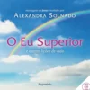 O Eu Superior e Outras Lições de Vida de Alexandra Solnado