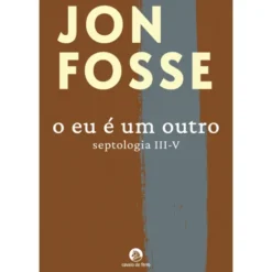 O Eu é um Outro (Septologia III-V) de Jon Fosse