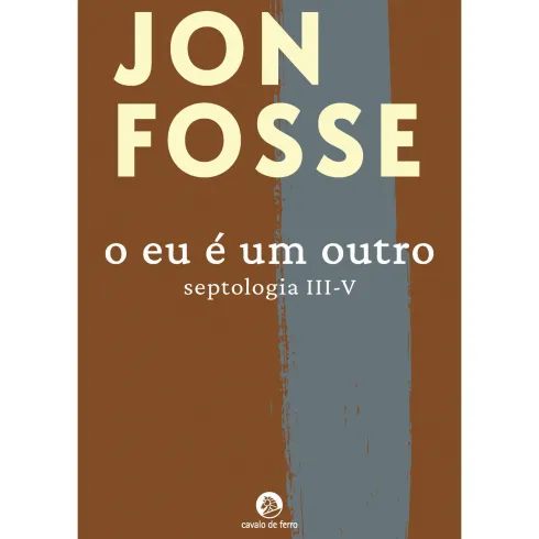 O Eu é um Outro (Septologia III-V) de Jon Fosse