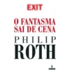 O Fantasma Sai de Cena de Philip Roth