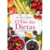 O Fim das Dietas de Dr. Joel Fuhrman