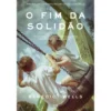 O Fim da Solidão de Benedict Wells